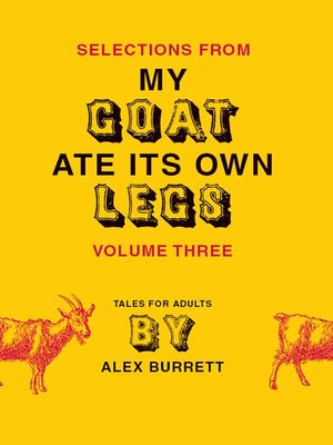 cover image of Selections from My Goat Ate Its Own Legs, Volume 3